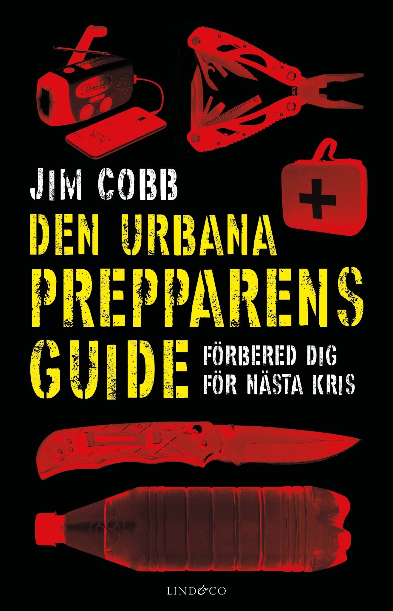 Den urbana prepparens guide : förbered dig för nästa kris av Jim Cobb - Mylar.se