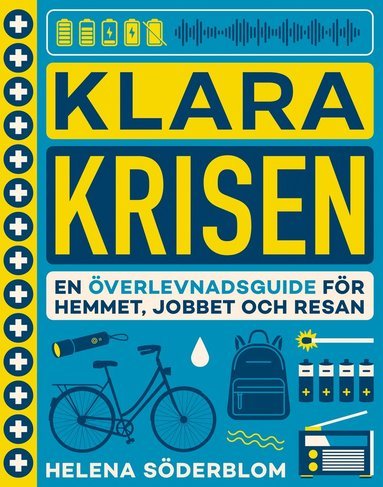 Klara krisen – En överlevnadsguide för hemmet, jobbet och resan - Mylar.se