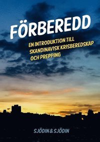 Förberedd - En introduktion till skandinavisk krisberedskap och prepping - Mylar.se