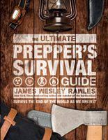Ultimate Prepper's Survival Guide - Survive the End of the World as We Know it