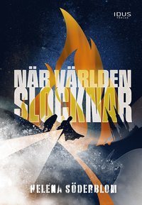 När världen slocknar  - Ungdomsroman av Helena Söderlund